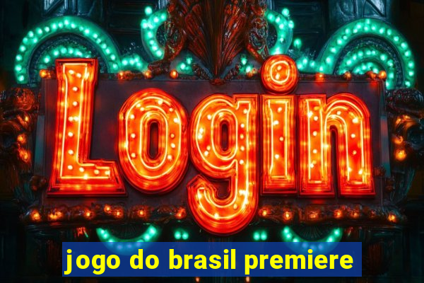 jogo do brasil premiere