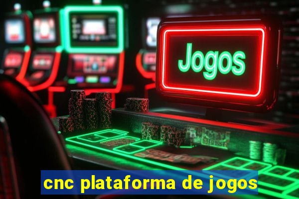 cnc plataforma de jogos