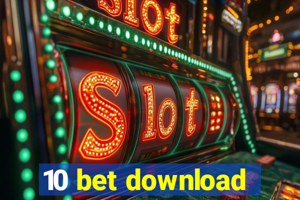 10 bet download