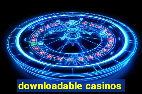 downloadable casinos