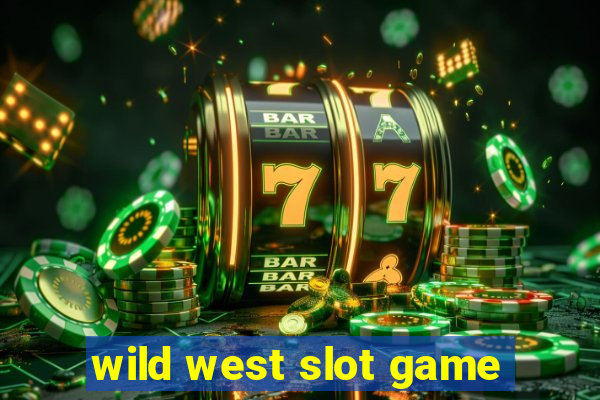 wild west slot game