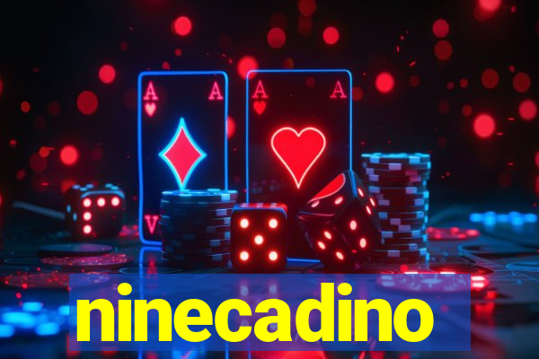 ninecadino