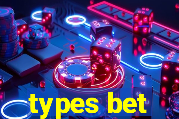 types bet