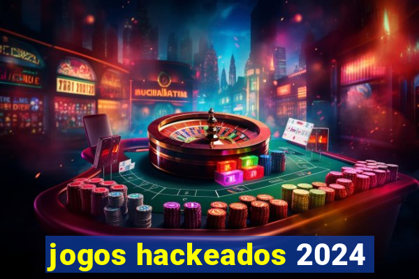 jogos hackeados 2024