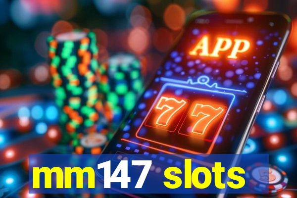 mm147 slots