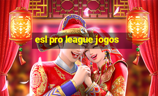 esl pro league jogos