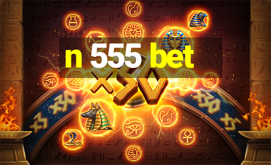 n 555 bet