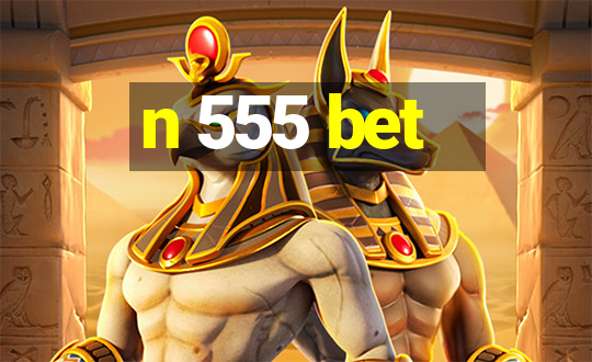 n 555 bet