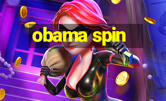 obama spin