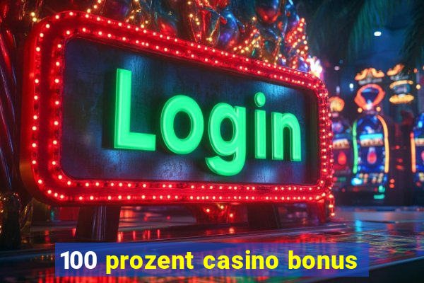 100 prozent casino bonus