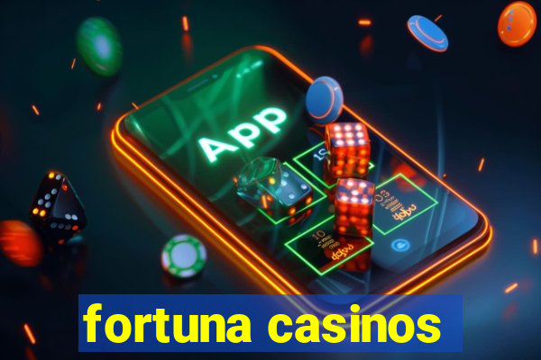 fortuna casinos