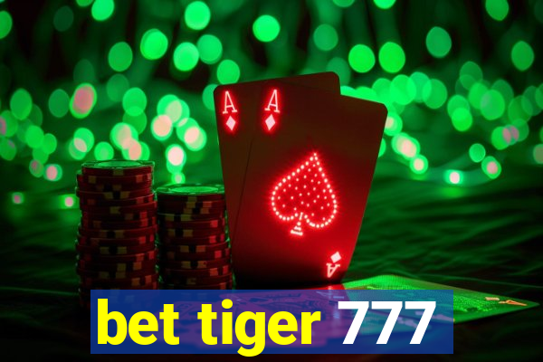 bet tiger 777