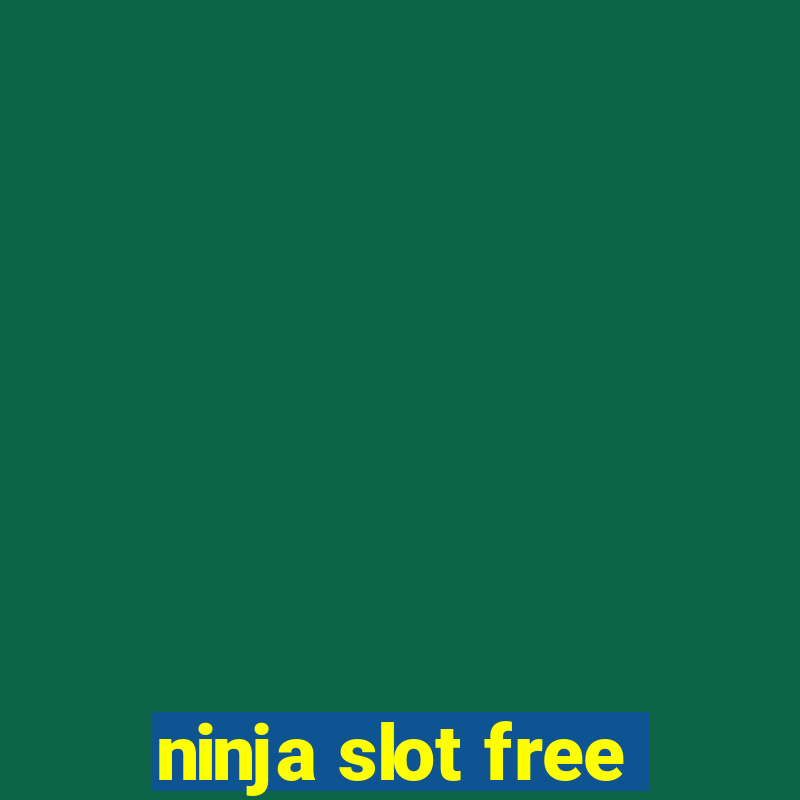 ninja slot free