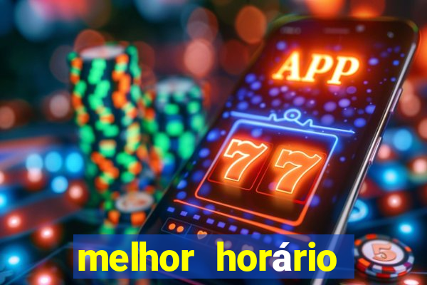 melhor horário para jogar fortune dragon madrugada