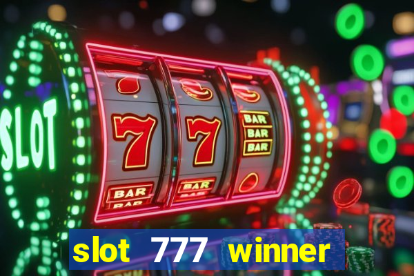 slot 777 winner paga mesmo