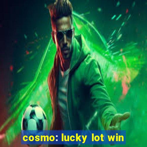 cosmo: lucky lot win