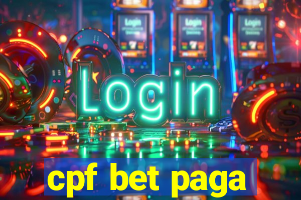 cpf bet paga