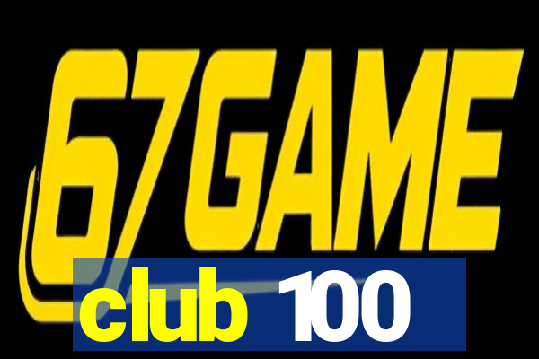 club 100