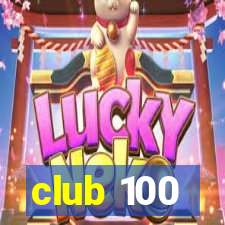 club 100