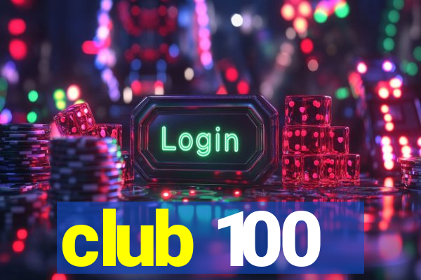 club 100