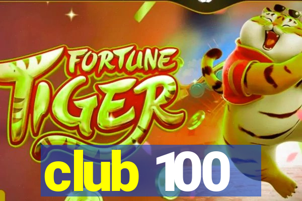 club 100