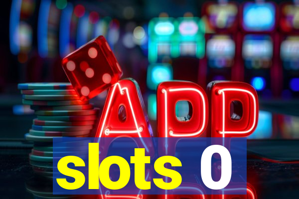 slots 0