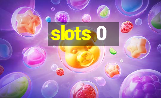 slots 0