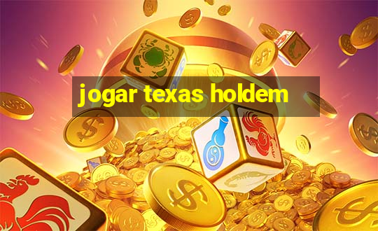 jogar texas holdem