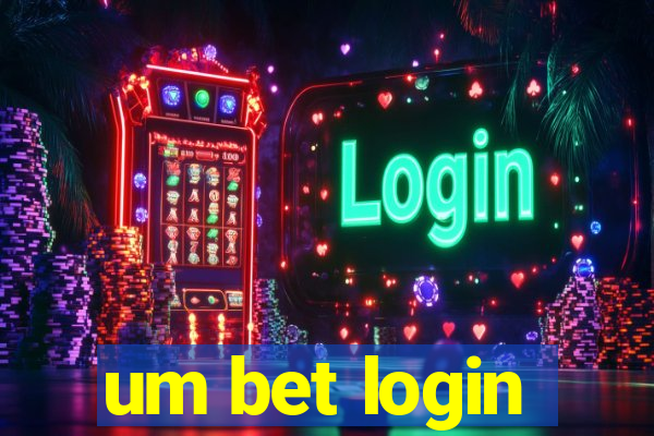 um bet login