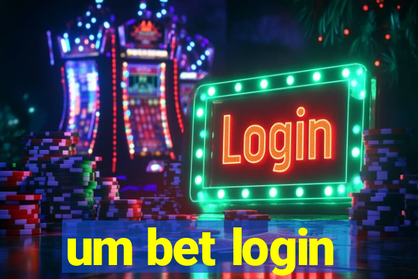 um bet login