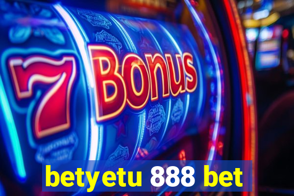 betyetu 888 bet