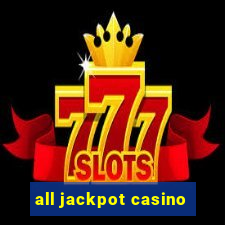 all jackpot casino