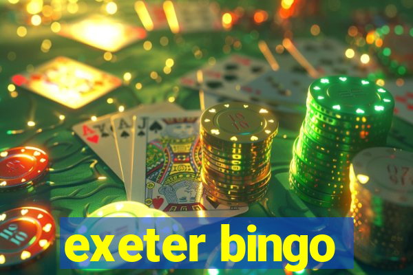 exeter bingo