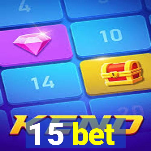 1 5 bet