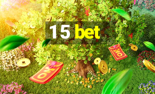 1 5 bet