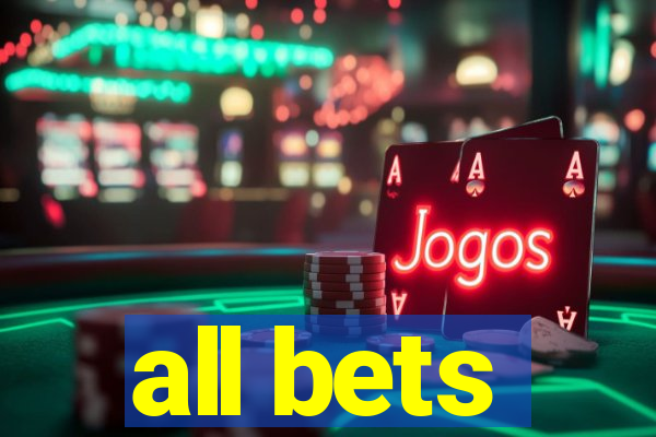 all bets