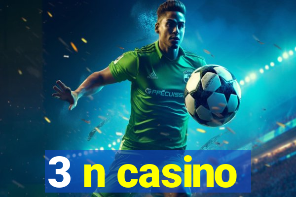 3 n casino