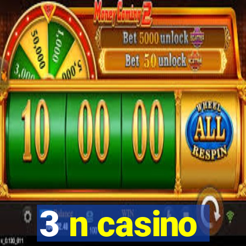 3 n casino