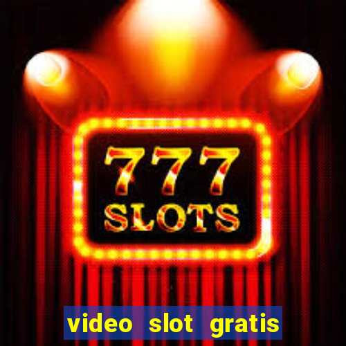 video slot gratis senza registrazione