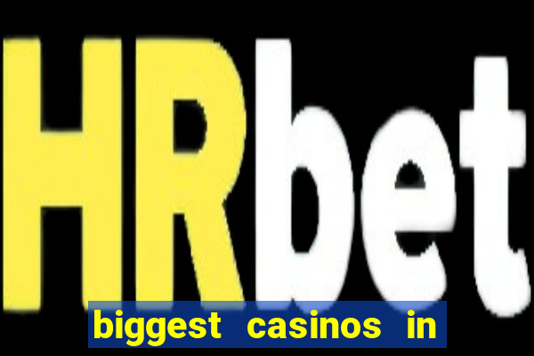 biggest casinos in the us