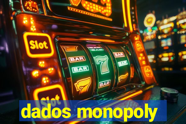 dados monopoly