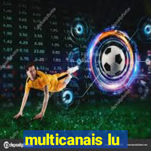 multicanais lu