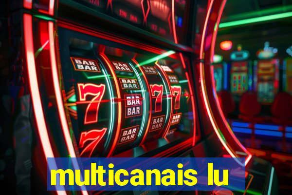 multicanais lu