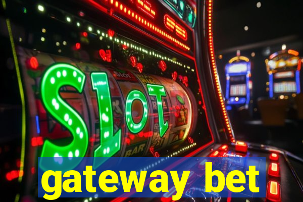 gateway bet