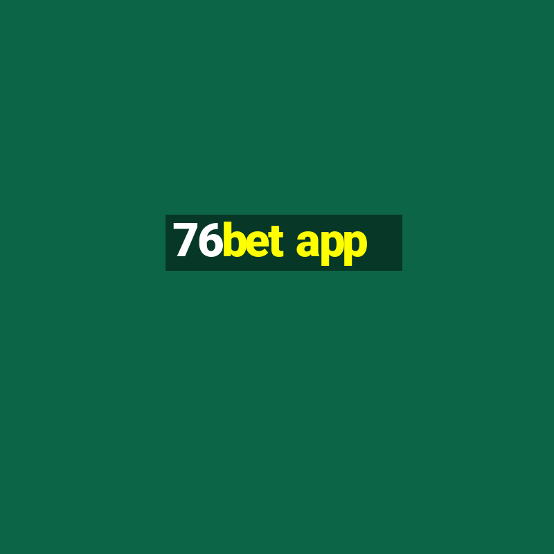 76bet app