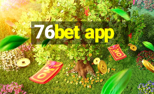 76bet app