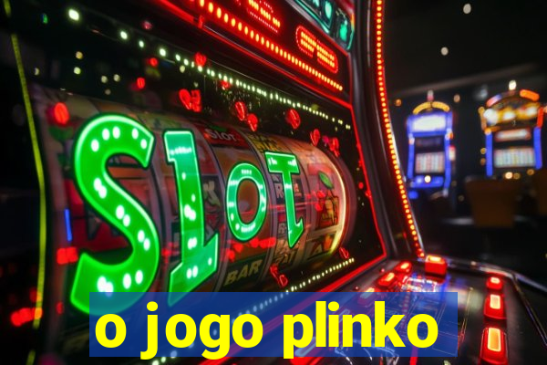 o jogo plinko