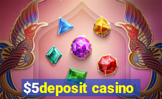 $5deposit casino