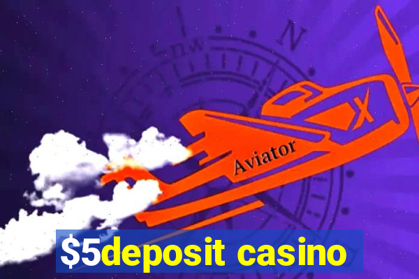 $5deposit casino