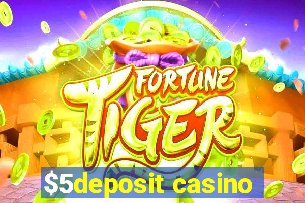 $5deposit casino